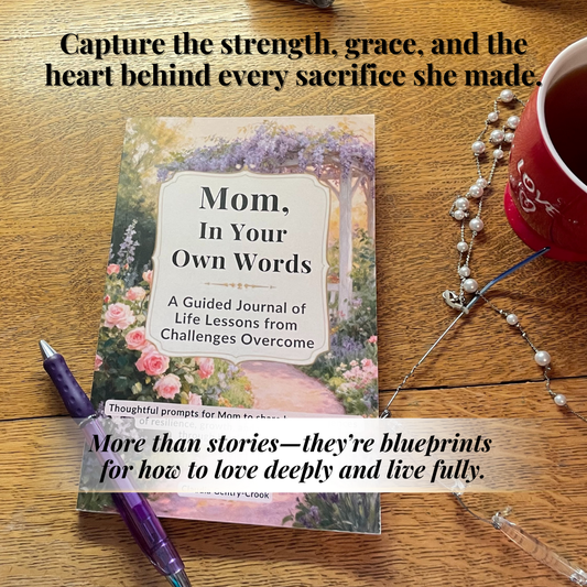 Mom, In Your Own Words: A Guided Journal of Life Lessons from Challenges Overcome